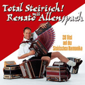CD - Renato Allenspach - Total Steirisch - Gruss vom Alperösli - Sterische Harmonika